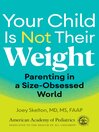 Your Child Is Not Their Weight [electronic resource]